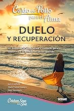 Duelo y recuperación/ Grieving and Recovery: 101 Historias de Inspiración Y Consuelo Para Sobrevivir a la Perdida de Un Ser Querido/ 101 ... about Surviving the Loss of a Loved One