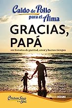 Gracias, papá/ Thanks Dad: 101 Historias De Gratitud, Amor Y Buenos Tiempos/ 101 Stories of Gratitude, Love, and Good Times