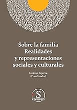 Sobre la familia realidades y representaciones sociales y culturales