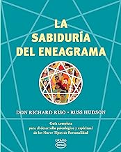 La sabiduría del Eneagrama: Guía completa para el desarrollo psicológico y espiritual de los Nueve Tipos de Personalidad