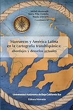 Marruecos y América Latina en la cartografía transhispánica: abordajes y desvelos actuales