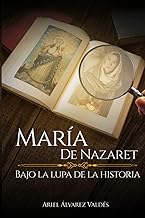 Maria de Nazaret: Bajo la lupa de la historia