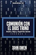 Comunion con el Dios Trino - Vol. 2: Padre, Hijo y Espiritu Santo