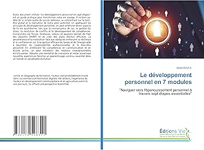 Le développement personnel en 7 modules: ¿Naviguer vers l¿épanouissement personnel à travers sept étapes essentielles''