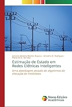 Estimação de Estado em Redes Elétricas Inteligentes: Uma abordagem através de algoritmos de alocação de medidores