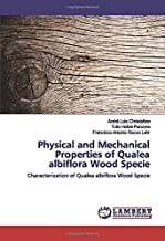 Physical and Mechanical Properties of Qualea albiflora Wood Specie: Characterization of Qualea albiflora Wood Specie