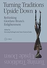 Turning Traditions Upside Down: Rethinking Giordano Bruno's Enlightenment