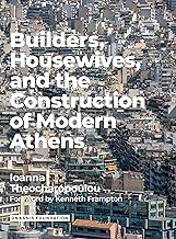 Builders Housewives and the Construction of Modern Athens