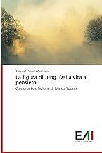 La figura di Jung. Dalla vita al pensiero: Con una Postfazione di Marco Tuono