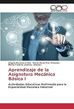 Aprendizaje de la Asignatura Mecánica Básica I: Actividades Educativas Multimedia para la Especialidad Mecánica Industrial