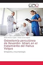 Osteotomía percutánea de Reverdin- Isham en el tratamiento del Hallux Valgus: Ortopedia y traumatología