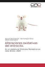 Alteraciones oxidativas del eritrocito.: En un modelo de Síndrome Metabólico en ratas Wistar, 2024.