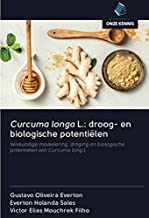Curcuma longa L.: droog- en biologische potentiëlen: Wiskundige modellering, droging en biologische potentiëlen van Curcuma long L.