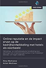 Online reputatie en de impact ervan op de bedrijfsontwikkeling met hotels als voorbeeld: Opleidings- en methodologische handleiding voor leerlingen ... in het middelbaar beroeps- en hoger onderwijs