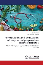 Formulation and evaluation of polyherbal preparation against diabetes: A herbal therapeutic approach to control diabetes mellitus