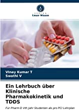 Ein Lehrbuch Ã¼ber Klinische Pharmakokinetik und TDDS: FÃ¼r Pharm D Vth Jahr Studenten als pro PCI Lehrplan