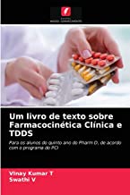Um livro de texto sobre FarmacocinÃ©tica ClÃ­nica e TDDS: Para os alunos do quinto ano do Pharm D, de acordo com o programa do PCI