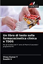 Un libro di testo sulla farmacocinetica clinica e TDDS: Per gli studenti del VÂ° anno di Pharm D secondo il programma PCI