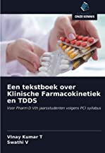 Een tekstboek over Klinische Farmacokinetiek en TDDS: Voor Pharm D Vth jaarsstudenten volgens PCI syllabus