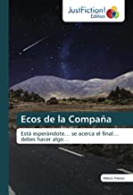 Ecos de la Compaña: Está esperándote… se acerca el final… debes hacer algo…