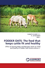 FODDER OATS: The feed that keeps cattle fit and healthy: Effect of Sowing dates and Nitrogen levels on Yield and Quality of Fodder Oats (Avena sativa L.)