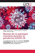 Manejo de la patología mamaria durante la pandemia COVID-19: La importancia de un correcto manejo radiológico de esta patología en un hospital de alta incidencia