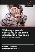 Wykorzystywanie seksualne w szkołach i naruszanie praw dzieci: Nadużycia seksualne w szkole: Naduzycia seksualne w szkole