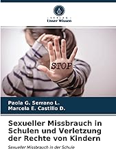 Sexueller Missbrauch in Schulen und Verletzung der Rechte von Kindern: Sexueller Missbrauch in der Schule