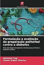 Formulação e avaliação da preparação politerbal contra a diabetes: Uma abordagem terapêutica herbal para controlar a diabetes mellitus