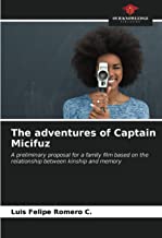 The adventures of Captain Micifuz: A preliminary proposal for a family film based on the relationship between kinship and memory