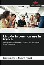 Lingala in common use in french: Grammatical explanation of the Lingala used in the French language