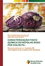 CARACTERIZAÇÃO FISICO QUÍMICA DO REPOLHO ROXO PÓS COLHEITA -: Brassica oleracea cv. Capitata EM TRATAMENTO DE LESÕES POR PRESSÃO