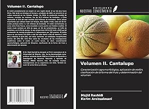 Volumen II. Cantalupo: Caracterización agromorfológica, aplicación de etefón, clasificación de la forma del fruto y determinación del volumen