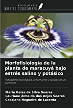 Morfofisiología de la planta de maracuyá bajo estrés salino y potásico: indicadores fisiológicos, crecimiento y calidad de las plántulas