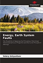 Energy, Earth System Faults: The Possibility of Applying the Principles of Nonlinear Thermodynamics of Prigozhin and the Curie Principle in Geology