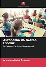 Autonomia da Gestão Escolar: No Programa Escolas em Tempo Integral