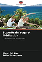 SuperBrain Yoga et Méditation: Comment aiguiser la mémoire ?