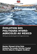 ÉVOLUTION DES POLITIQUES HYDRO-AGRICOLES AU MEXICO: Politiques de développement régional et eau