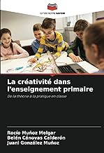 La créativité dans l'enseignement primaire: De la théorie à la pratique en classe