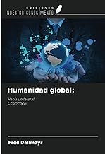 Humanidad global:: Hacia un lateralCosmopolis