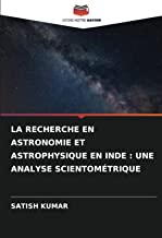 LA RECHERCHE EN ASTRONOMIE ET ASTROPHYSIQUE EN INDE : UNE ANALYSE SCIENTOMÉTRIQUE