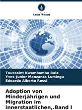 Adoption von Minderjährigen und Migration im innerstaatlichen,.Band I