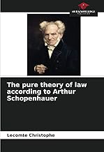 The pure theory of law according to Arthur Schopenhauer