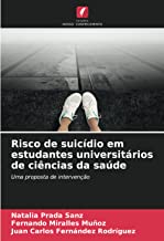 Risco de suicídio em estudantes universitários de ciências da saúde: Uma proposta de intervenção
