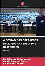 A GESTÃO DAS OPERAÇÕES APLICADA NA TEORIA DAS RESTRIÇÕES: EM MSES