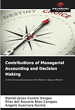 Contributions of Managerial Accounting and Decision Making: in the Grocery Businesses of the Roberto Segura Market