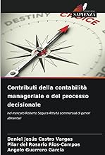 Contributi della contabilitÃ  manageriale e del processo decisionale: nel mercato Roberto Segura AttivitÃ  commerciali di generi alimentari