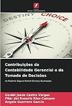 ContribuiÃ§Ãµes da Contabilidade Gerencial e da Tomada de DecisÃµes: no Roberto Segura Market Grocery Businesses