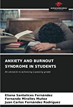 ANXIETY AND BURNOUT SYNDROME IN STUDENTS: An obstacle to achieving a passing grade