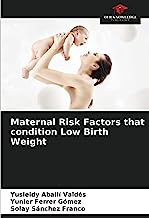 Maternal Risk Factors that condition Low Birth Weight